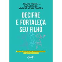 Decifre e fortaleça seu filho