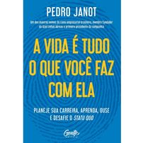 A vida é tudo o que você faz com ela