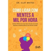 Como lidar com mentes a mil por hora