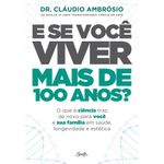 E-Se-Voce-Viver-Mais-De-100-Anos-