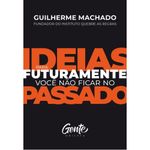 Ideias-Para-Futuramente-Voce-Nao-Ficar-No-Passado
