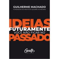 Ideias Para Futuramente Você Não Ficar No Passado