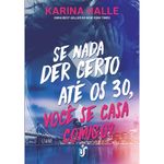 Se-Nada-Der-Certo-Ate-Os-30-Voce-Se-Casa-Comigo-
