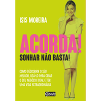 Acorda! Sonhar Não Basta!