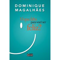 O que falta para você ser feliz?