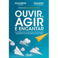 Ouvir, agir e encantar