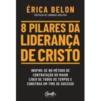 8 pilares da liderança de Cristo + Masterclass como liderar e ter um time de alta performance