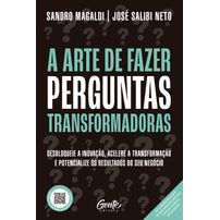 A Arte de Fazer Perguntas Transformadoras