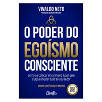 O Poder do Egoísmo Consciente + Bônus - Vendido e Entregue por Martins Fontes