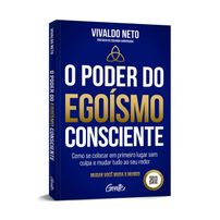 O Poder do Egoísmo Consciente + Bônus - Vendido e Entregue por Martins Fontes