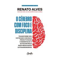 O cérebro com foco e disciplina - Edição Revista e Ampliada + Bônus - Vendido e Entregue por Martins Fontes