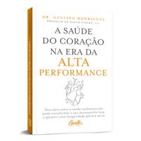 A Saúde do Coração Na Era da Alta Performance + Bônus - Vendido e Entregue por Martins Fontes
