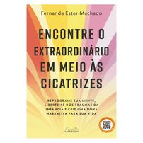 Encontre o extraordinário em meio às cicatrizes + Bônus - Vendido e Entregue por Livraria Martins Fontes