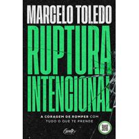 Ruptura intencional - A coragem de romper com tudo o que te prende