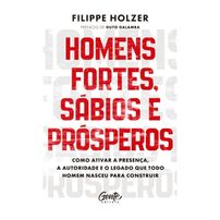 Homens fortes, sábios e prósperos