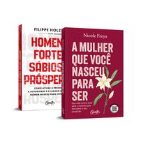 Combo - Nicole e Filippe - A mulher que você nasceu para ser + Homens fortes, sábios e prósperos